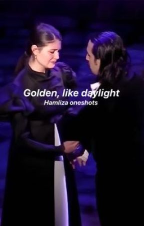 Golden, like daylight - Hamliza oneshots by elizasfleurs