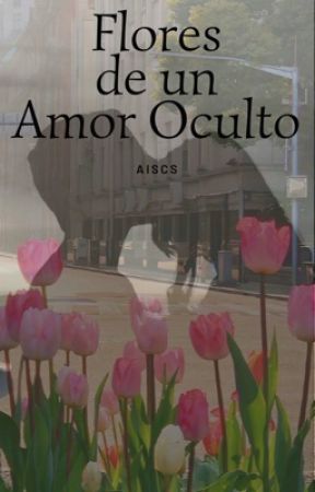 Flores de un Amor Oculto de Ais28CS