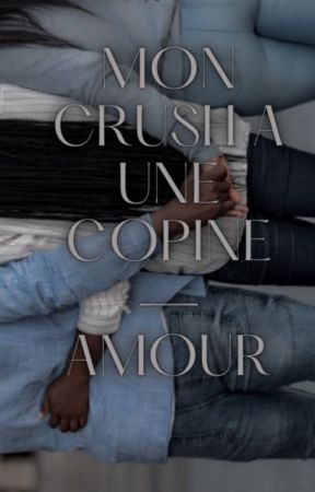 Mon crush a une copine. Amour. by imaninvbia