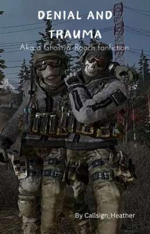 Denial and Trauma - aka a Ghost & Roach fanfiction by Logan_TFSTALKER