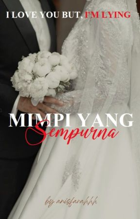 [ON-GOING] MIMPI YANG SEMPURNA by anisfarahhh