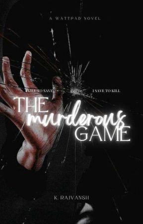 THE MURDEROUS GAME by _KRstories_