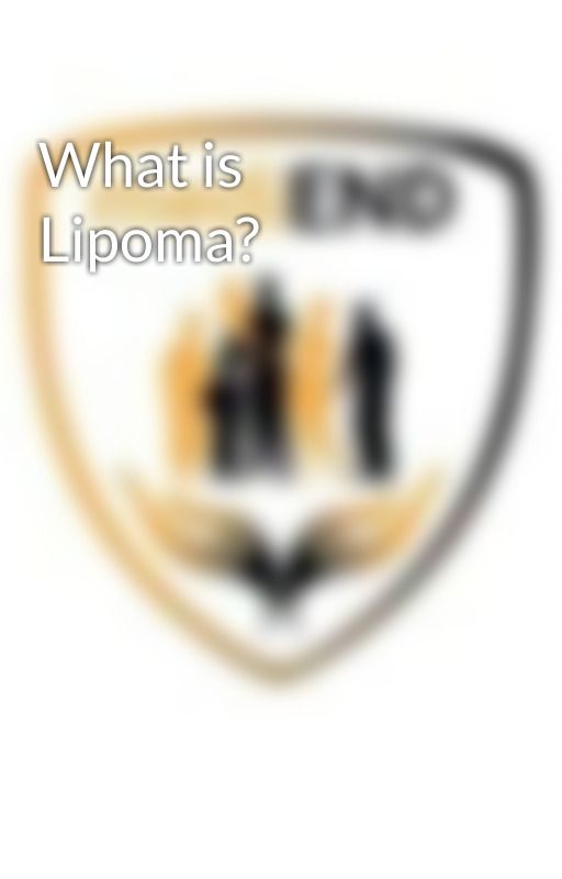 What is Lipoma? by mediEND2000