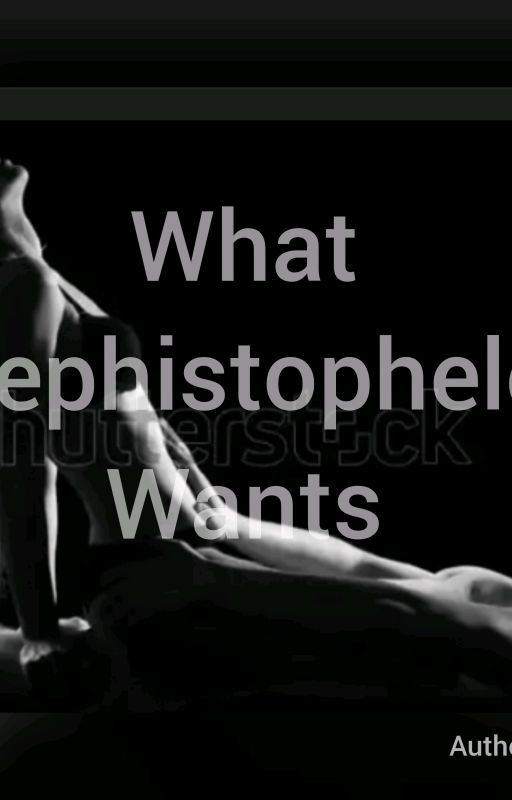 WHAT MEPHISTOPHELES WANTS di Edie201