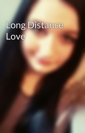Long Distance Love بقلم NickiStrain