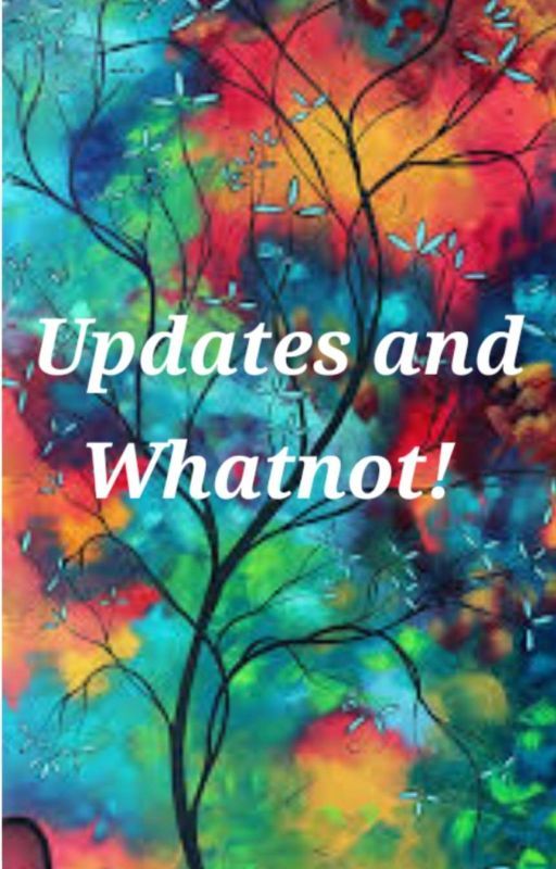 Updates And Whatnot!  av Bkdkforlifer4