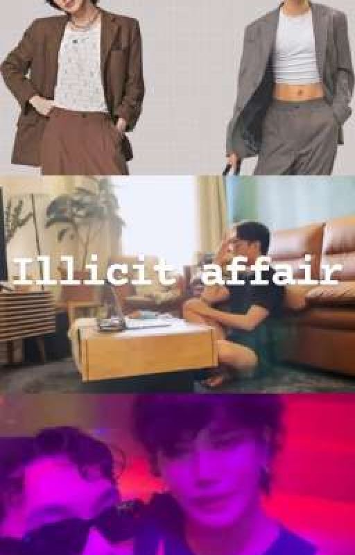 ILLICIT AFFAIR  by _imyMsZ