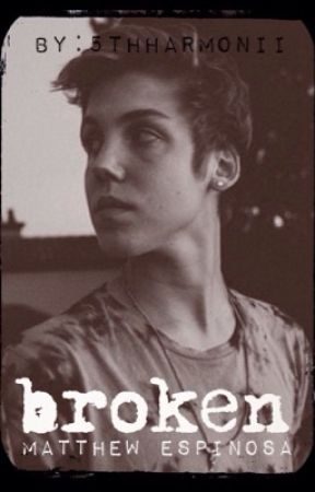 broken >> Matthew Espinosa de 5thHarmonii