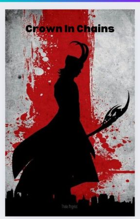 Crown in Chains {A Loki Fanfiction} by Hihelloperson