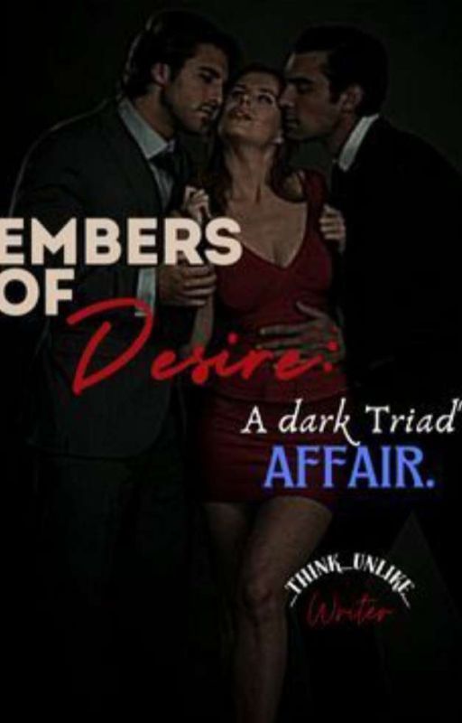 Embers of Desire: A Dark Triad's Affair ni _think_unlike_