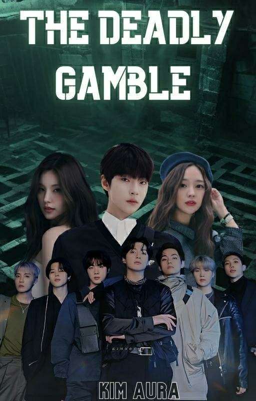 THE DEADLY GAMBLE ||A BTS FF|| by _Kim_Aura_