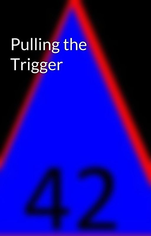 Pulling the Trigger by TheDelta42