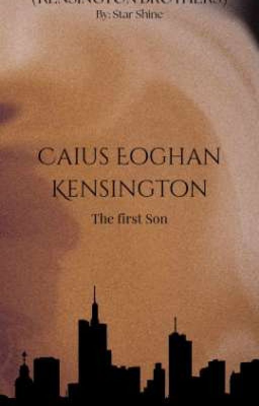 Kensington Brothers Series 1: Caius Eoghan Kensington by Junhioeiytu