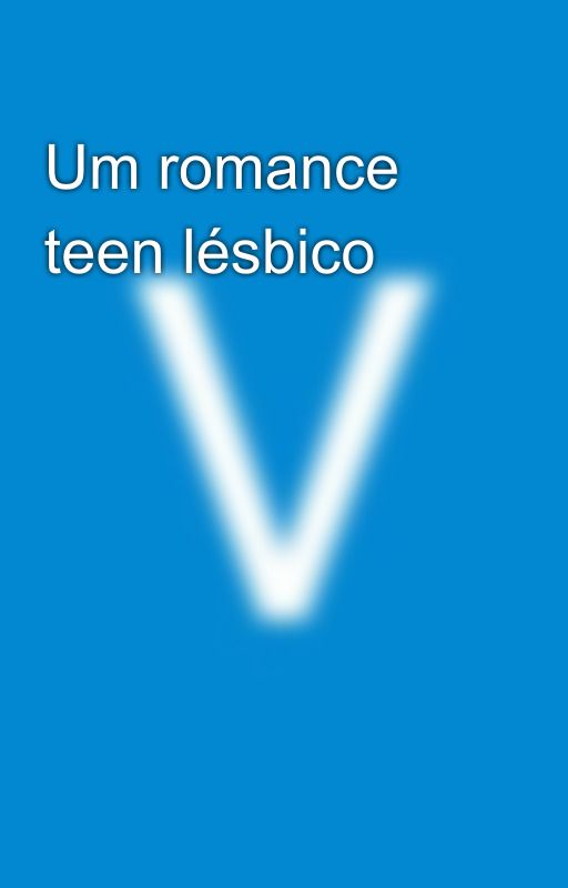 Um romance teen lésbico by navivmusic