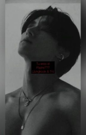Tu eres el padre??? (Jungkook & Tn) by escritora_fanfics22
