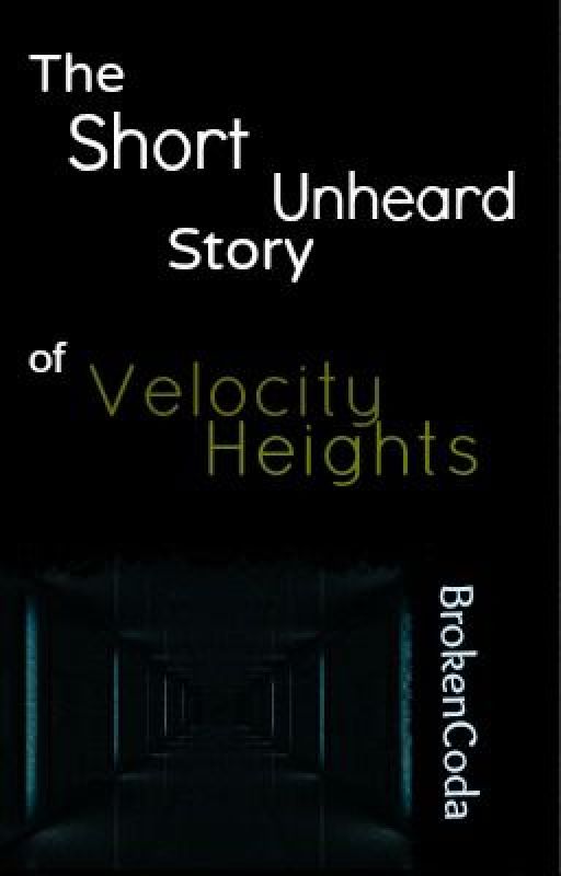 The Short Unheard Story of Velocity Heights by BrokenCoda