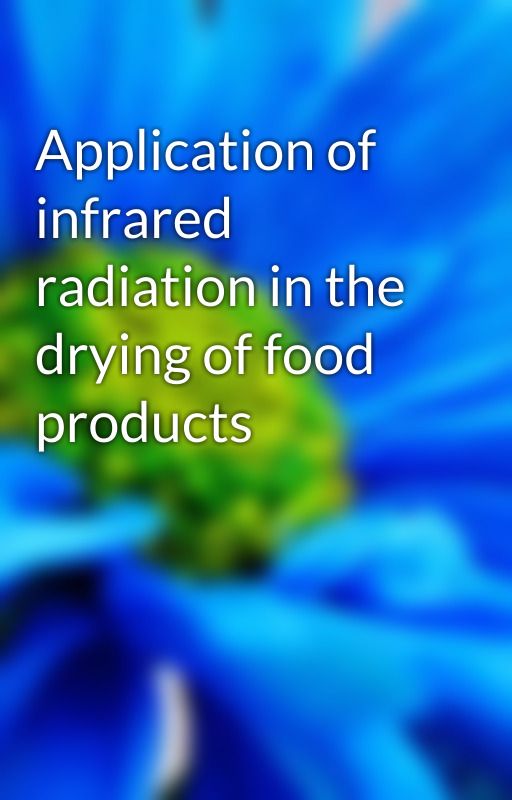 Application of infrared radiation in the drying of food products by pritipatilkerone