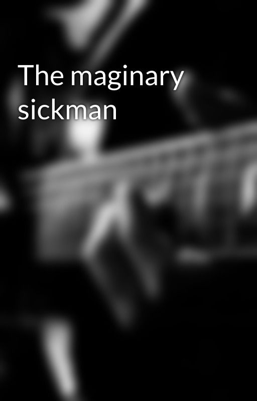 The maginary sickman  by GoraneMefirau