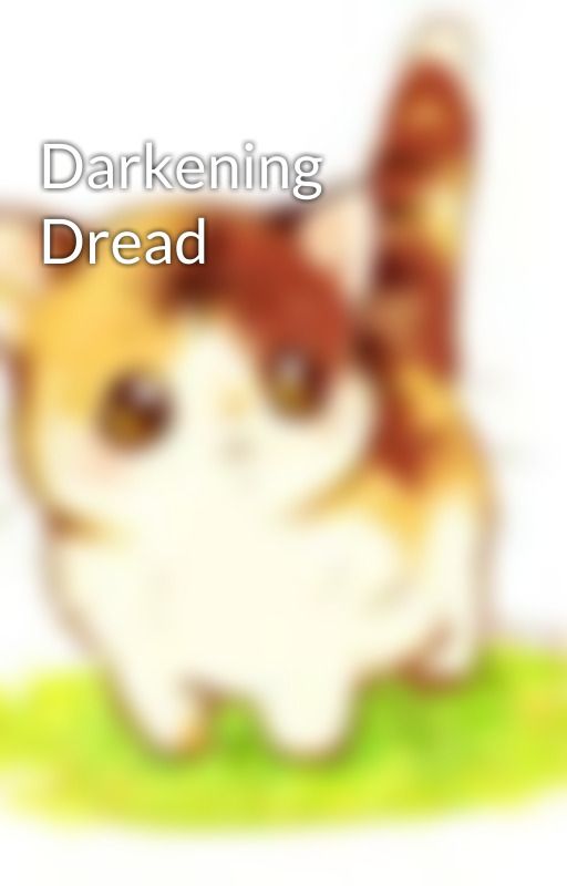 Darkening Dread by Cat771239