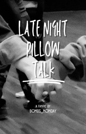 Late Night Pillow Talk door Bombs_Monday