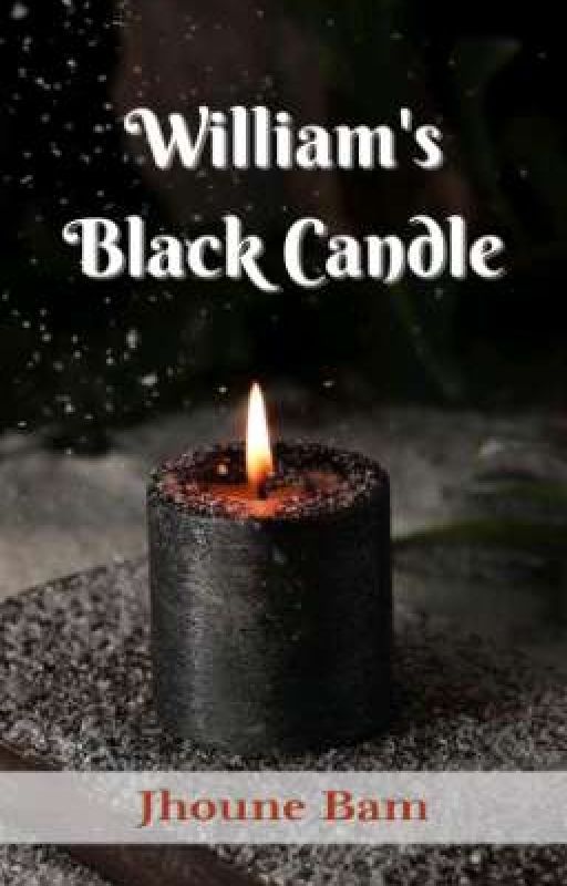 William's Black Candle (ON GOING) oleh jhounebam