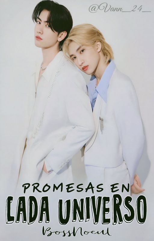 PROMESAS EN CADA UNIVERSO || BossNoeul de Vann_24_