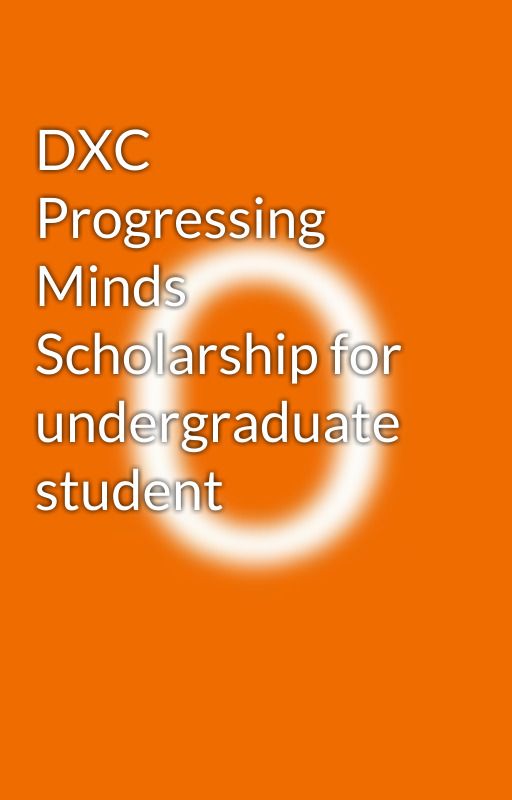 DXC Progressing Minds Scholarship for undergraduate student by obcrightsseo