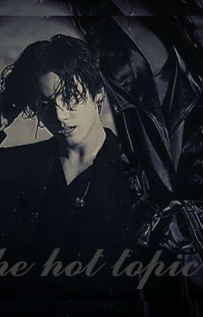 The Hot Topic✨ A j.jk ff, de Mrs_fearless07