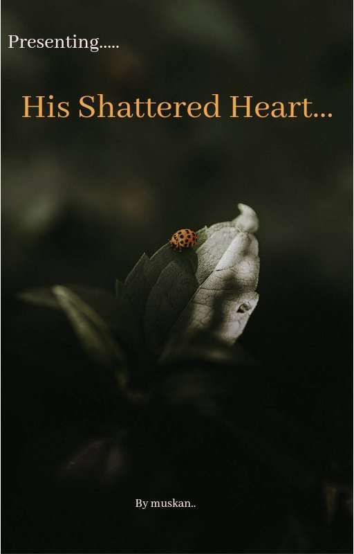 His Shattered Heart °°° by Orangishscarlett