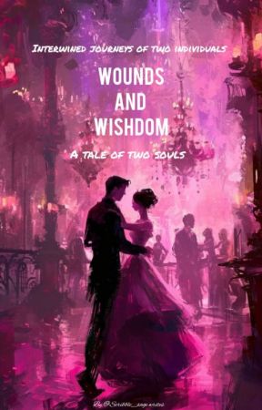 Wounds and Wisdom: A Tale of Two Souls bởi rhythm_rose