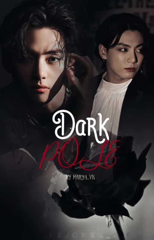 𝐃𝐚𝐫𝐤 𝐏𝐨𝐥𝐞 \ 𝐕.𝐊 ✍︎ by Marya_Vk