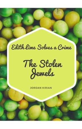 Edith Lime Solves a Crime: the Stolen Jewles by HotCakesFiction