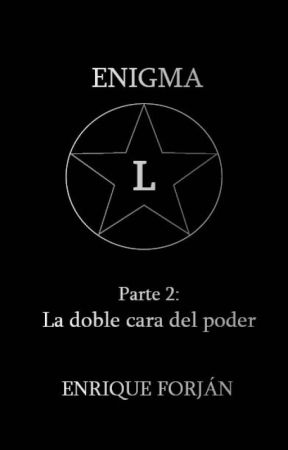 Enigma L - Parte 2: La doble cara del poder by EnriqueForjan17