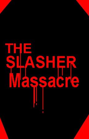 The Slasher Massacre - FwGJ by FwGJ-CesarFinessle