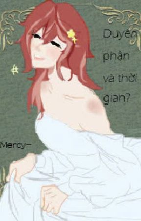 Duyên phận và thời gian? by Mercy-nema