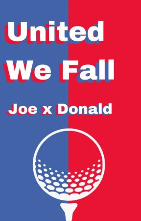 United We Fall - Joe Biden x Donald Trump High School AU de luminocity13579