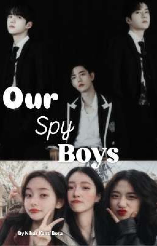 our spy boys||•¥•¥ by NiharkantiBora