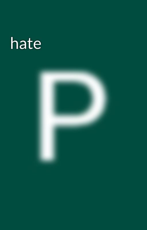 hate by PRINCEJACOBMGUSTOJAC