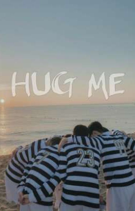 Hug Me oleh unchangedword