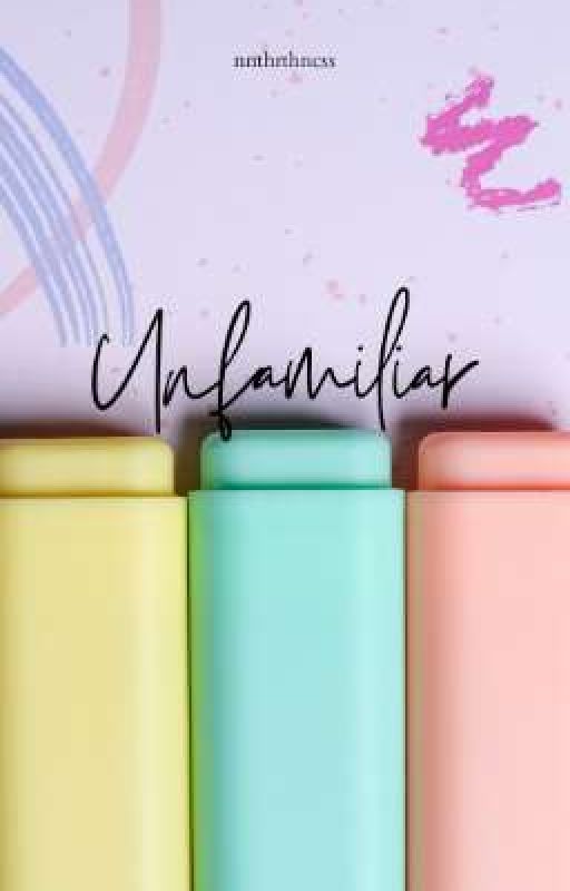 Unfamiliar by vibewthcess