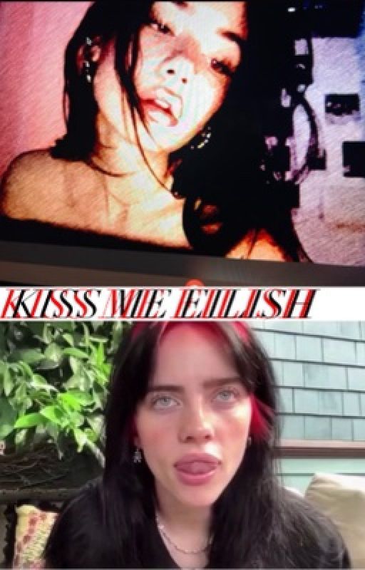 kiss me eilish by madison_barrettxo1