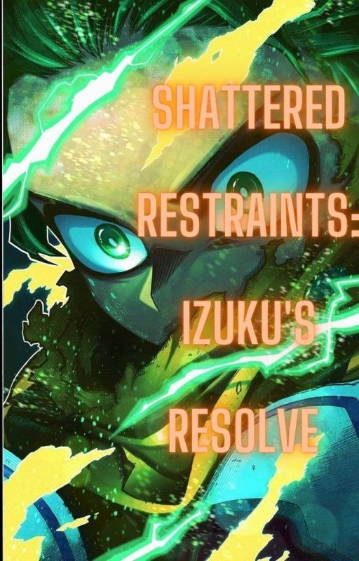 Shattered Restraints: Izuku's Resolve by Fluxinus