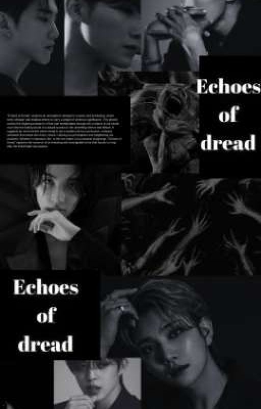 Echoes Of Dread by seventeensaythename1