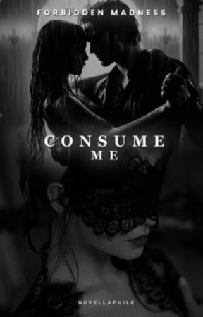 consume me. by Novellaphile