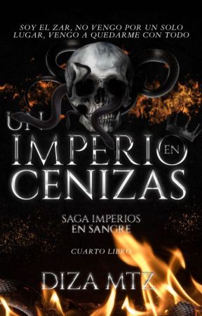 Un imperio en cenizas #4 EN PAUSA de DIZ_MTZ