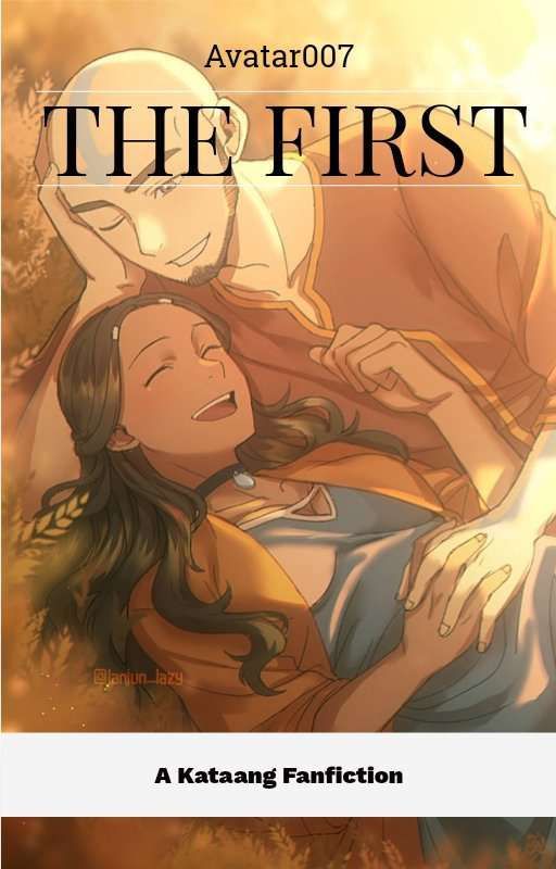 The first - Avatar the last Airbender Kataang fanfic by Avatardouble07