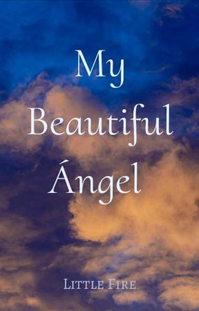 My Beautiful Ángel by little-fire3