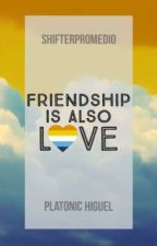 Friendship is also love by ShifterPromedio
