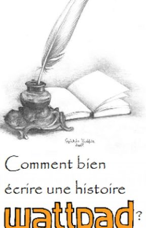 Comment bien écrire une histoire Wattpad? ☆ by Etincelly