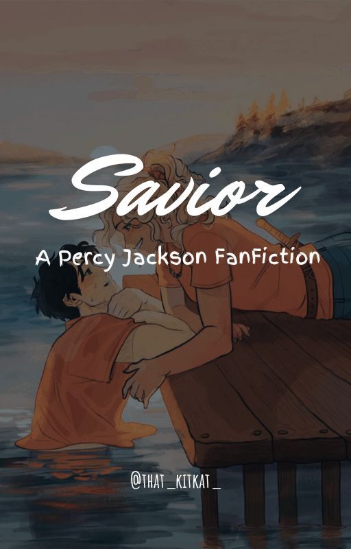 Savior (A Percy Jackson FanFiction) ✔️ by that_kitkat_